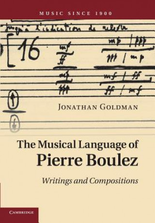 Kniha Musical Language of Pierre Boulez Jonathan Goldman