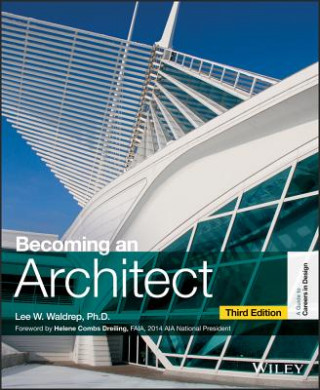 Book Becoming an Architect - A Guide to Careers in Design 3e Lee W. Waldrep