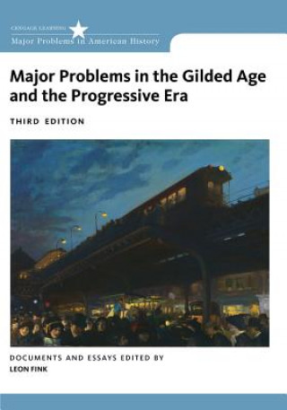 Knjiga Major Problems in the Gilded Age and the Progressive Era Leon Fink