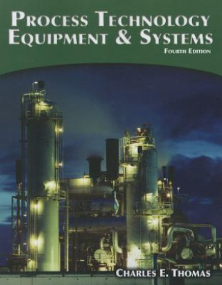 Knjiga Process Technology Equipment and Systems Charles E Thomas