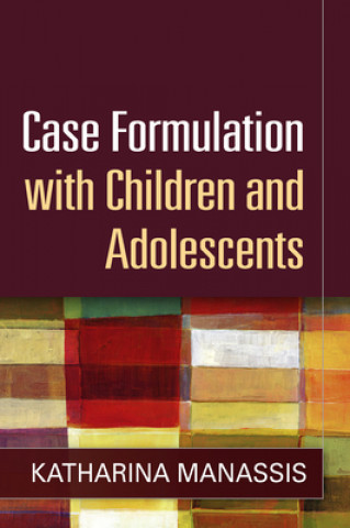 Carte Case Formulation with Children and Adolescents Katharina Manassis