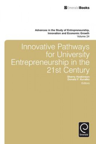 Könyv Innovative Pathways for University Entrepreneurship in the 21st Century Donald F Kuratko