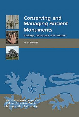 Kniha Conserving and Managing Ancient Monuments Keith Emerick