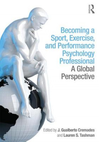 Kniha Becoming a Sport, Exercise, and Performance Psychology Professional Gualberto Cremades