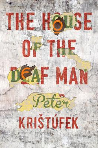 Kniha House of the Deaf Man Peter Krištúfek