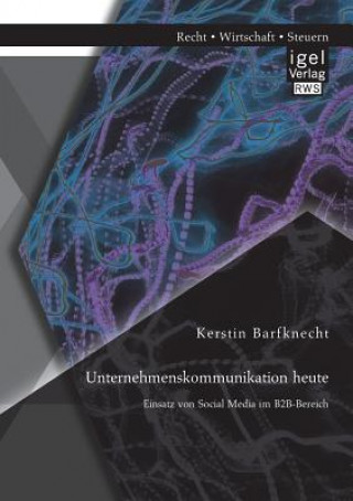 Libro Unternehmenskommunikation heute Kerstin Barfknecht