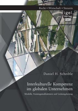 Kniha Interkulturelle Kompetenz im globalen Unternehmen Daniel Scheible