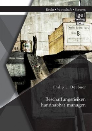 Könyv Beschaffungsrisiken handhabbar managen Philip E. Deubner