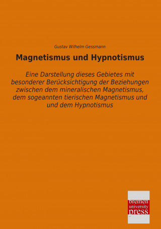 Kniha Magnetismus und Hypnotismus Gustav Wilhelm Gessmann