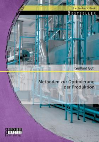 Book Methoden zur Optimierung der Produktion Gerhard Gütl