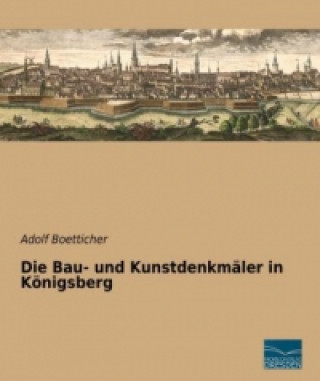 Książka Die Bau- und Kunstdenkmäler in Königsberg Adolf Boetticher