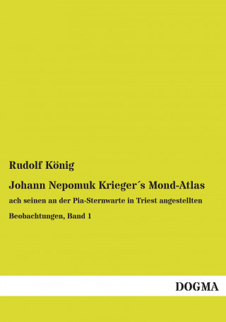 Kniha Johann Nepomuk Kriegers Mond-Atlas Rudolf König