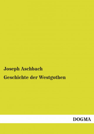 Carte Geschichte der Westgothen Joseph Aschbach