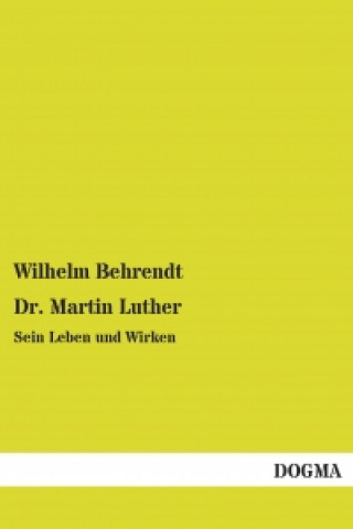 Knjiga Dr. Martin Luther Wilhelm Behrendt