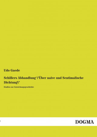 Buch Schillers Abhandlung "Über naive und Sentimalische Dichtung" Udo Gaede