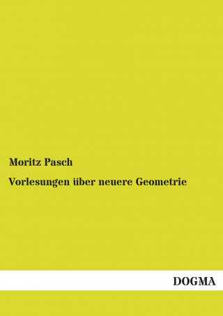 Livre Vorlesungen über neuere Geometrie Moritz Pasch