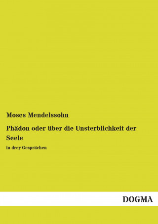 Książka Phädon oder über die Unsterblichkeit der Seele Moses Mendelssohn