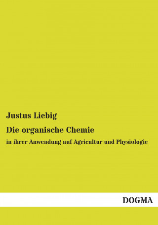 Książka Die organische Chemie Justus Liebig