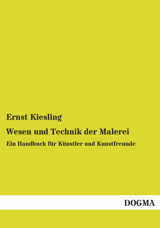 Livre Wesen und Technik der Malerei Ernst Kiesling