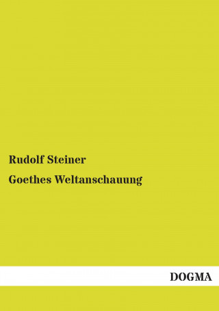 Książka Goethes Weltanschauung Rudolf Steiner