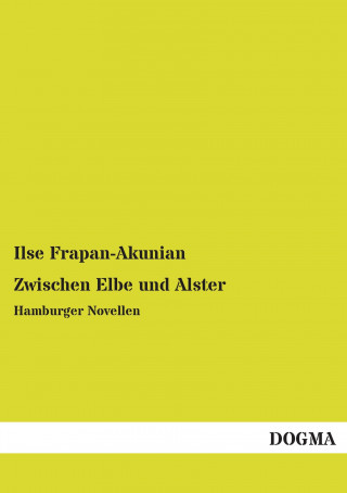 Книга Zwischen Elbe und Alster Ilse Frapan-Akunian