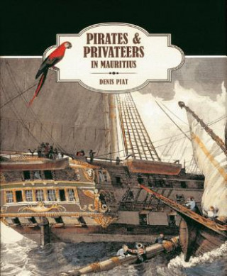 Knjiga Pirates & Privateers in Mauritius Denis Piat