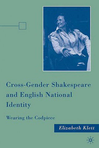 Carte Cross-Gender Shakespeare and English National Identity Elizabeth Klett