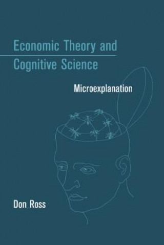 Kniha Economic Theory and Cognitive Science Don Ross