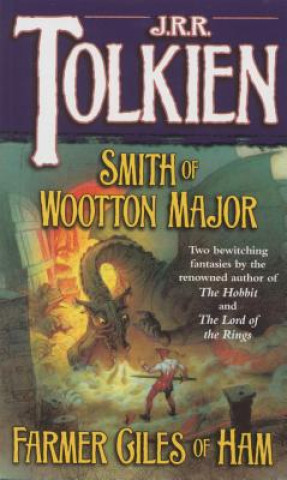 Kniha Smith of Wootton Major & Farmer Giles of Ham John Ronald Reuel Tolkien