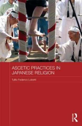 Kniha Ascetic Practices in Japanese Religion Tullio Federico Lobetti