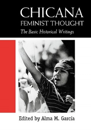 Knjiga Chicana Feminist Thought Alma Garcia