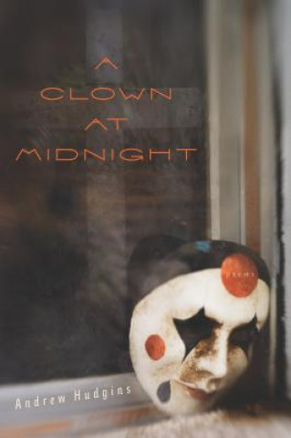 Book Clown at Midnight Andrew Hudgins