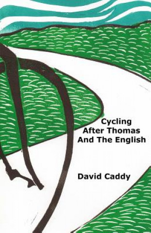 Książka Cycling After Thomas and the English David Caddy