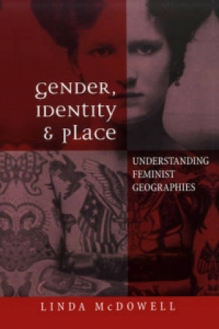 Kniha Gender, Identity and Place Linda McDowell