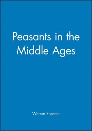 Книга Peasants in the Middle Ages Werner Rösener