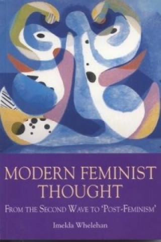 Книга Modern Feminist Thought I Whelehan