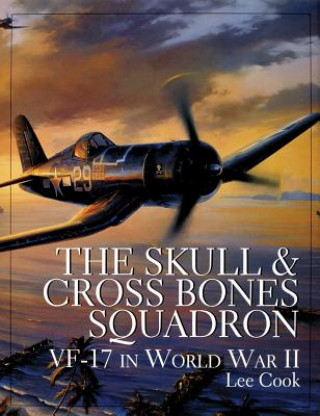 Könyv Skull and Crsbones Squadron: VF-17 in World War II Lee Cook