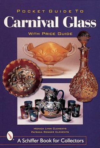 Kniha Pocket Guide to Carnival Glass Monica Lynn Clements