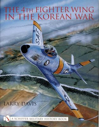Kniha 4th Fighter Wing in Korean War Larry Davis