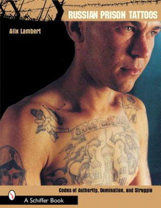 Βιβλίο Russian Prison Tatto: Codes of Authority, Domination, and Struggle Alix Lambert