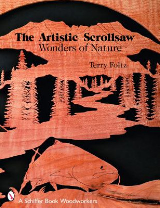 Kniha Artistic Scrollsaw: Wonders of Nature Terry Foltz