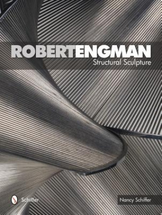 Kniha Robert Engman: Structural Sculpture Nancy Schiffer