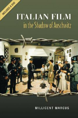 Kniha Italian Film in the Shadow of Auschwitz Millicent Marcus