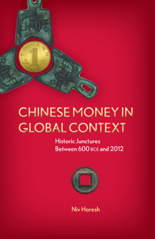Kniha Chinese Money in Global Context Niv Horesh