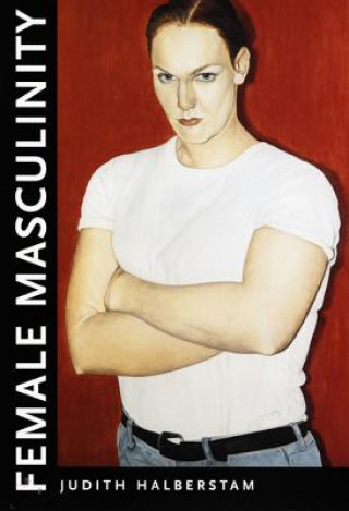 Könyv Female Masculinity Judith Halberstam