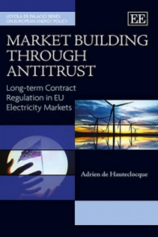 Knjiga Market Building through Antitrust Adrien de Hauteclocque