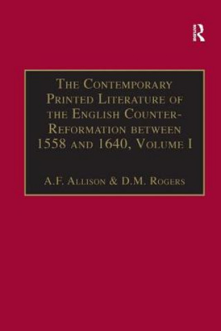 Książka Contemporary Printed Literature of the English Counter-Reformation between 1558 and 1640 A F Allison