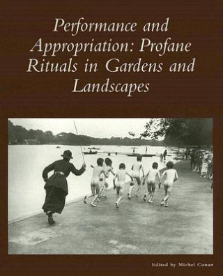 Buch Performance and Appropriation - Profane Rituals in Gardens and Landscapes Michel Conan