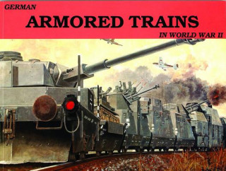 Kniha German Armored Trains Vol.I Wolfgang Sawodny
