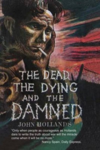 Книга Dead, the Dying and the Damned John Hollands